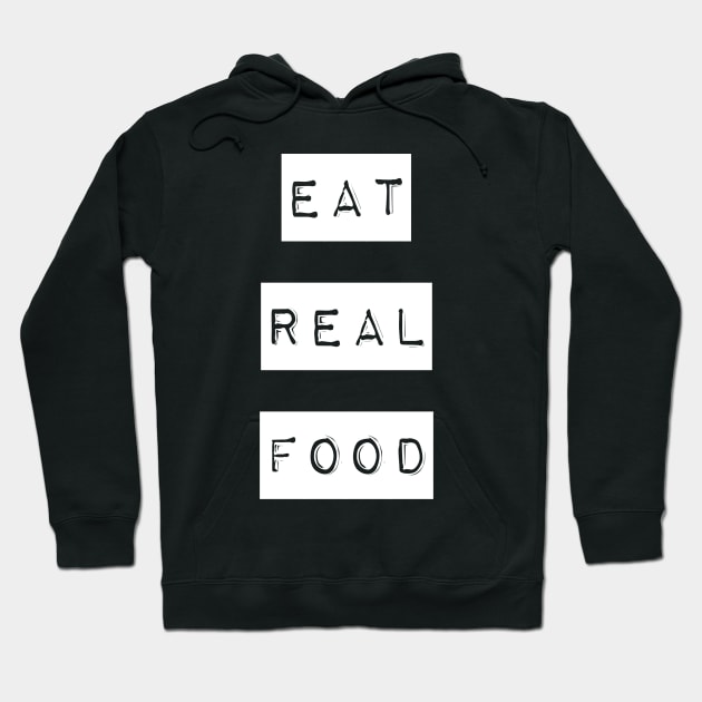 Eat Real Food Natural Organic Farmer Nutrition Whole Health Hoodie by twizzler3b